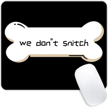 We Don''t Snitch Mouse pad Customized Mousepad Non-Slip Rubber Base Mouse Pads by Goodsprout
